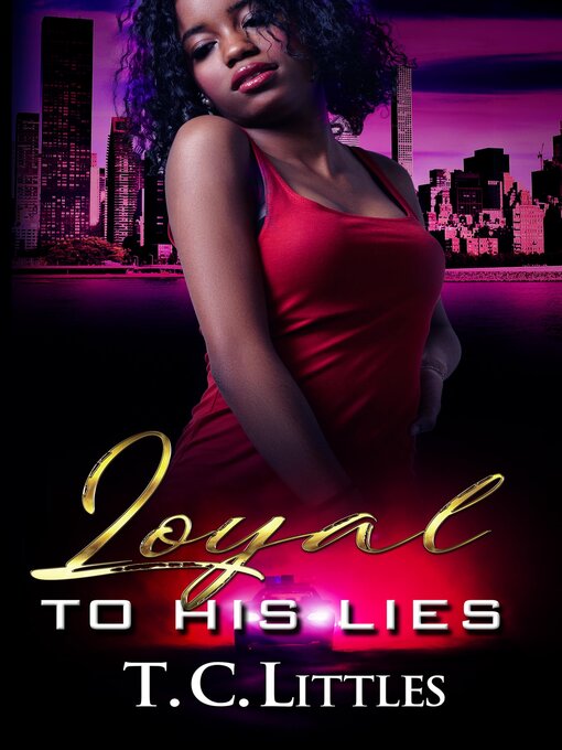 Title details for Loyal to His Lies by T.C. Littles - Available